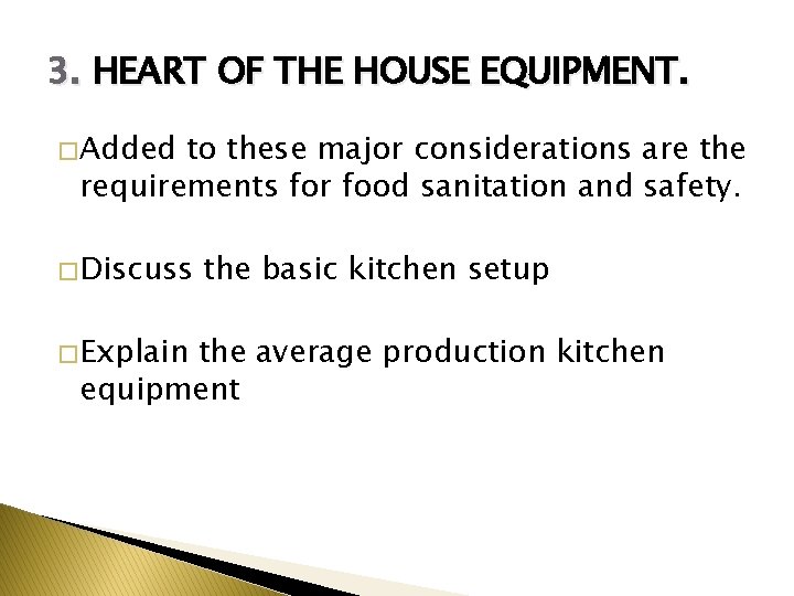 3. HEART OF THE HOUSE EQUIPMENT. � Added to these major considerations are the