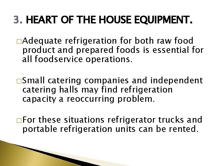 3. HEART OF THE HOUSE EQUIPMENT. � Adequate refrigeration for both raw food product