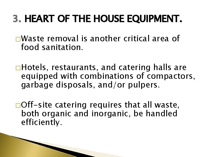 3. HEART OF THE HOUSE EQUIPMENT. � Waste removal is another critical area of