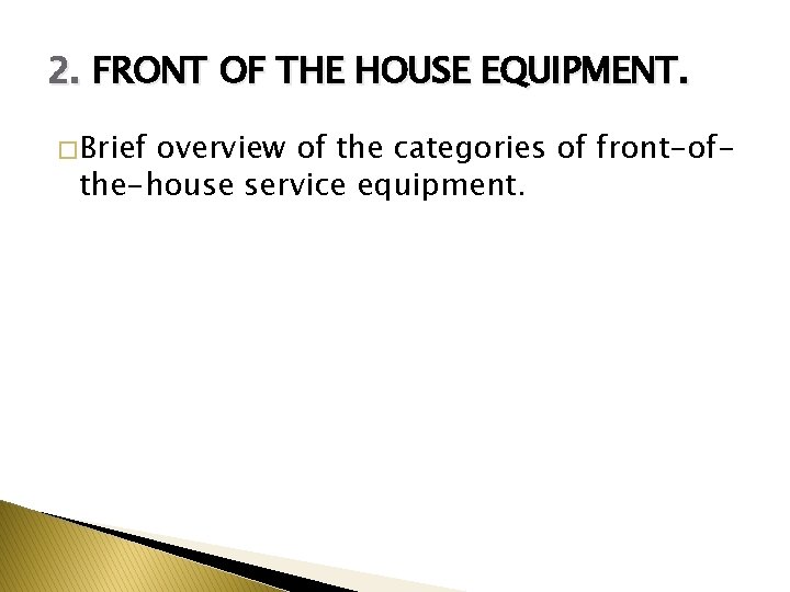 2. FRONT OF THE HOUSE EQUIPMENT. � Brief overview of the categories of front-ofthe-house