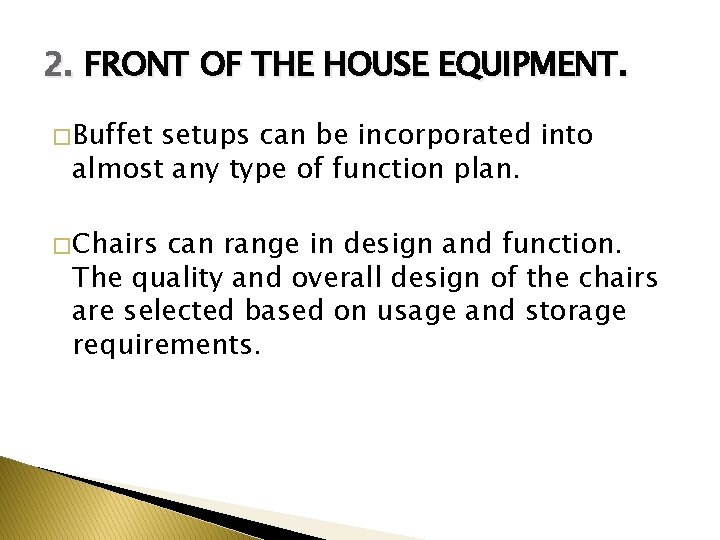 2. FRONT OF THE HOUSE EQUIPMENT. � Buffet setups can be incorporated into almost