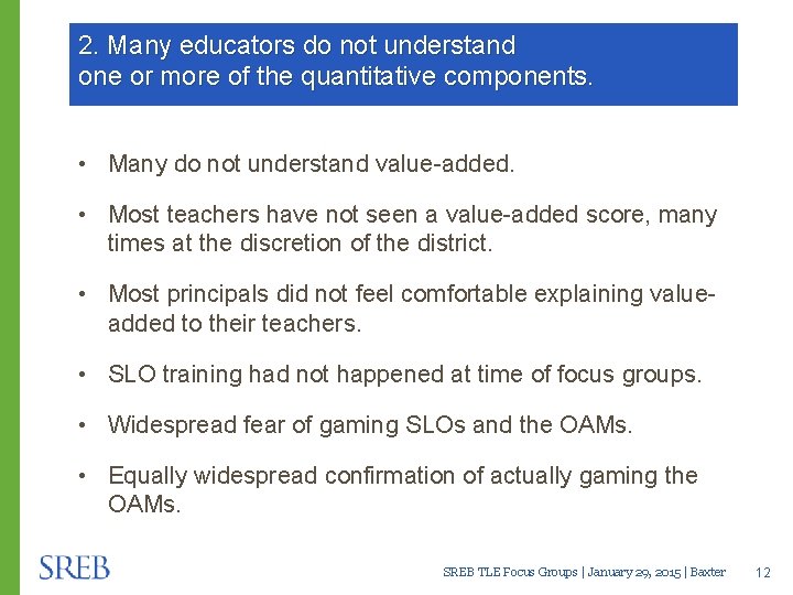 2. Many educators do not understand one or more of the quantitative components. •