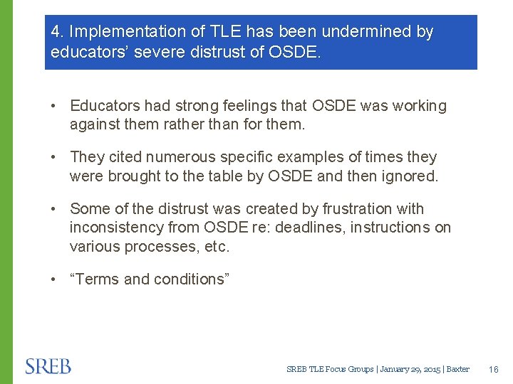 4. Implementation of TLE has been undermined by educators’ severe distrust of OSDE. •