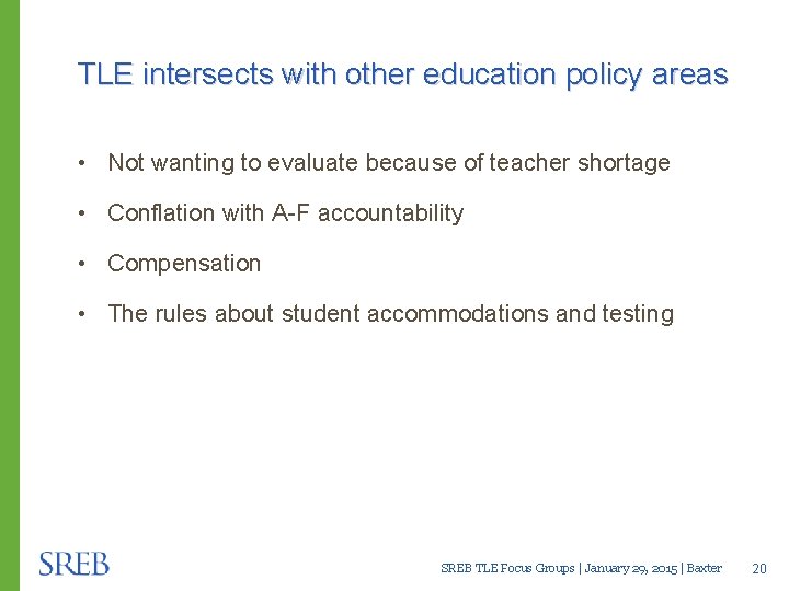TLE intersects with other education policy areas • Not wanting to evaluate because of
