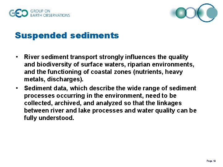 Suspended sediments • River sediment transport strongly influences the quality and biodiversity of surface