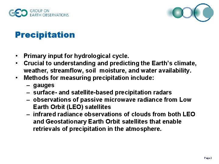 Precipitation • Primary input for hydrological cycle. • Crucial to understanding and predicting the