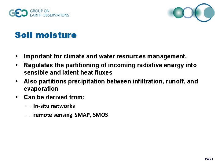 Soil moisture • Important for climate and water resources management. • Regulates the partitioning