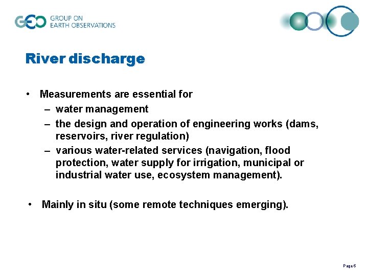 River discharge • Measurements are essential for – water management – the design and