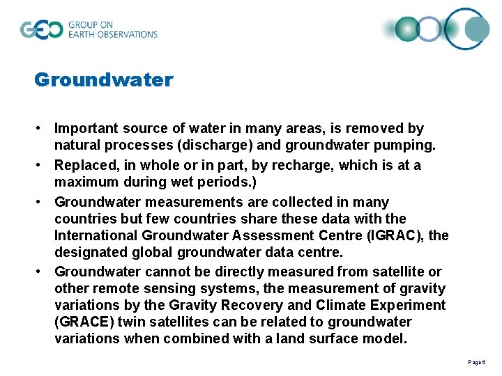 Groundwater • Important source of water in many areas, is removed by natural processes
