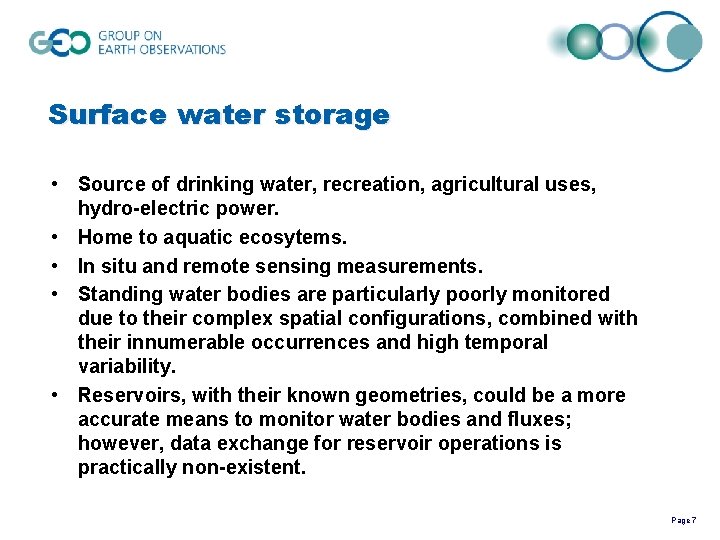 Surface water storage • Source of drinking water, recreation, agricultural uses, hydro-electric power. •
