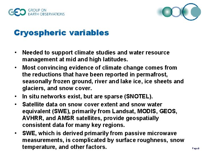 Cryospheric variables • Needed to support climate studies and water resource management at mid