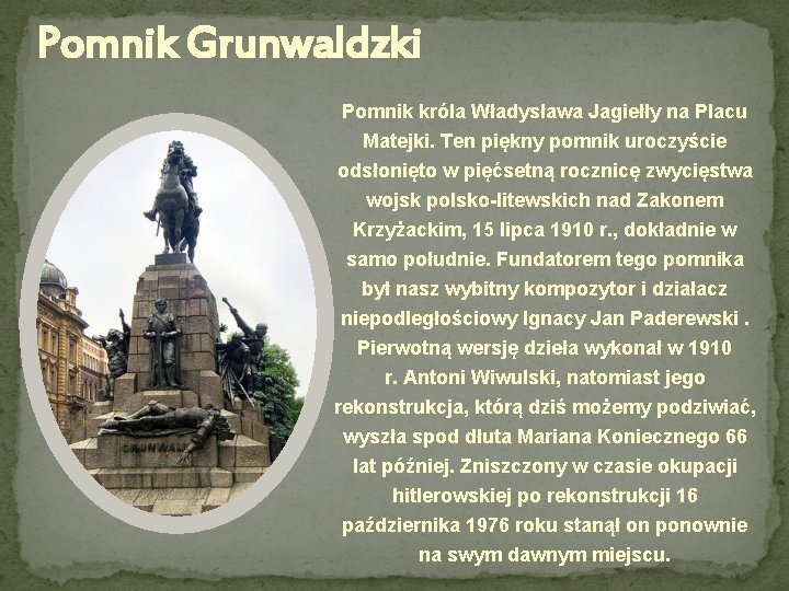 Pomnik Grunwaldzki Pomnik króla Władysława Jagiełły na Placu Matejki. Ten piękny pomnik uroczyście odsłonięto