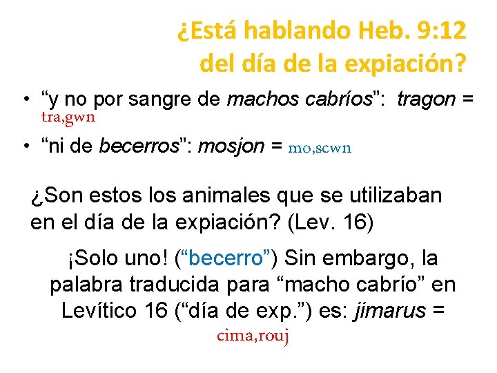 ¿Está hablando Heb. 9: 12 del día de la expiación? • “y no por ¿Está hablando Heb. 9: 12 del día de la expiación? • “y no por