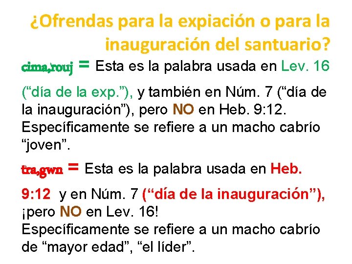 ¿Ofrendas para la expiación o para la inauguración del santuario? cima, rouj = Esta ¿Ofrendas para la expiación o para la inauguración del santuario? cima, rouj = Esta