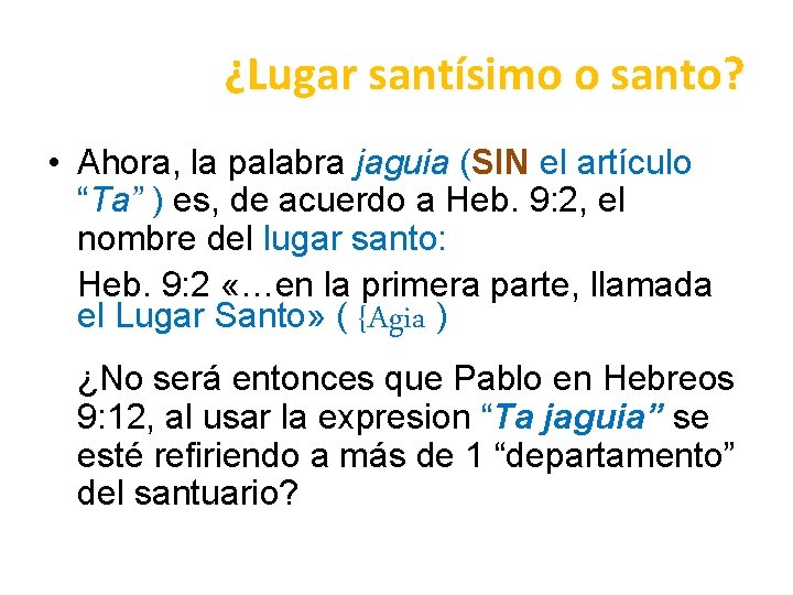 ¿Lugar santísimo o santo? • Ahora, la palabra jaguia (SIN el artículo “Ta” ) ¿Lugar santísimo o santo? • Ahora, la palabra jaguia (SIN el artículo “Ta” )