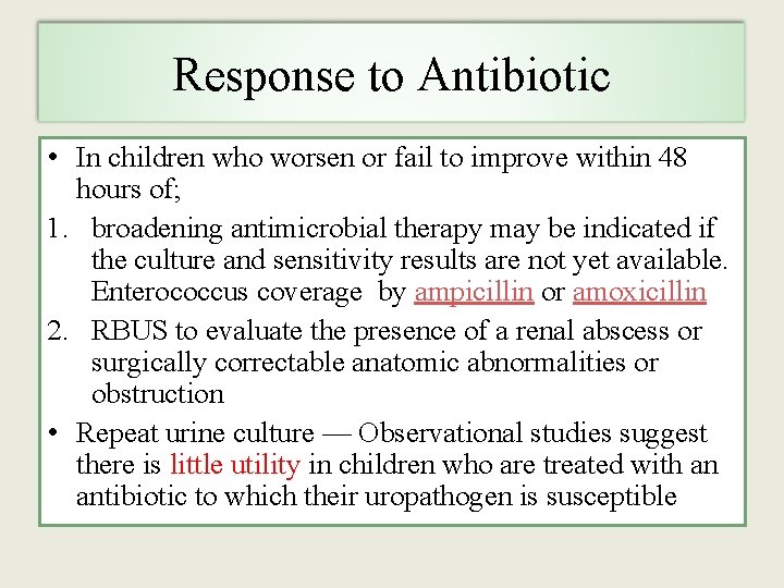 Response to Antibiotic • In children who worsen or fail to improve within 48