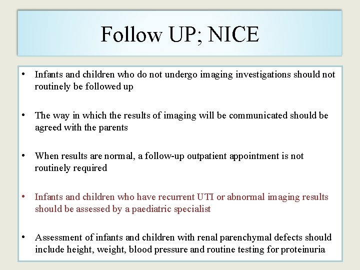 Follow UP; NICE • Infants and children who do not undergo imaging investigations should