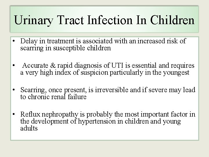 Urinary Tract Infection In Children • Delay in treatment is associated with an increased