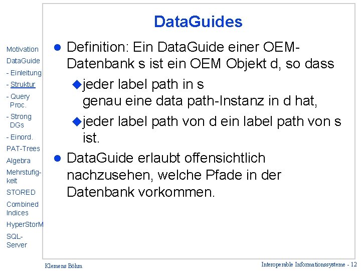 Data. Guides Motivation Data. Guide - Einleitung - Struktur - Query Proc. - Strong