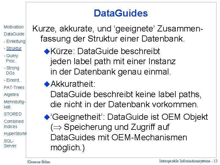 Data. Guides Motivation Data. Guide - Einleitung - Struktur - Query Proc. - Strong