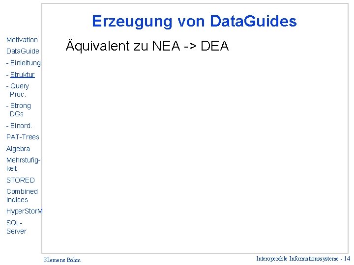 Erzeugung von Data. Guides Motivation Data. Guide Äquivalent zu NEA -> DEA - Einleitung