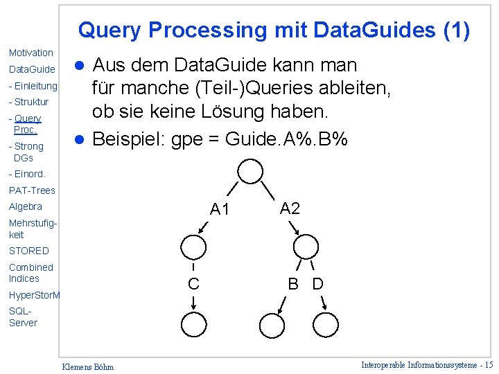 Query Processing mit Data. Guides (1) Motivation Data. Guide - Einleitung - Struktur -