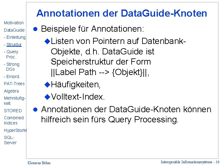 Annotationen der Data. Guide-Knoten Motivation Data. Guide - Einleitung - Struktur - Query Proc.