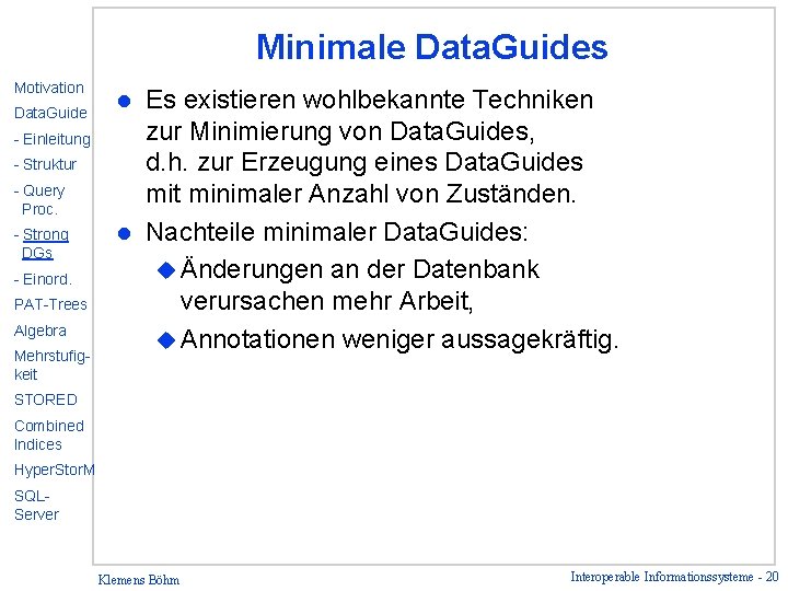 Minimale Data. Guides Motivation Data. Guide - Einleitung - Struktur - Query Proc. -