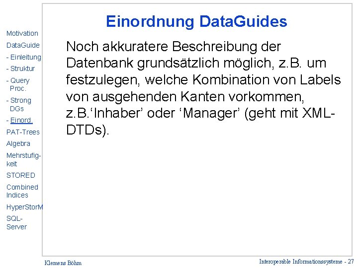 Einordnung Data. Guides Motivation Data. Guide - Einleitung - Struktur - Query Proc. -