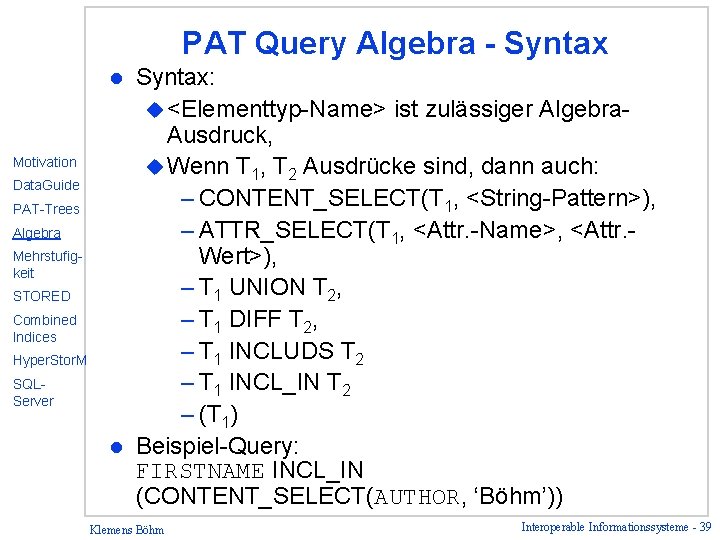PAT Query Algebra - Syntax: u <Elementtyp-Name> ist zulässiger Algebra. Ausdruck, u Wenn T