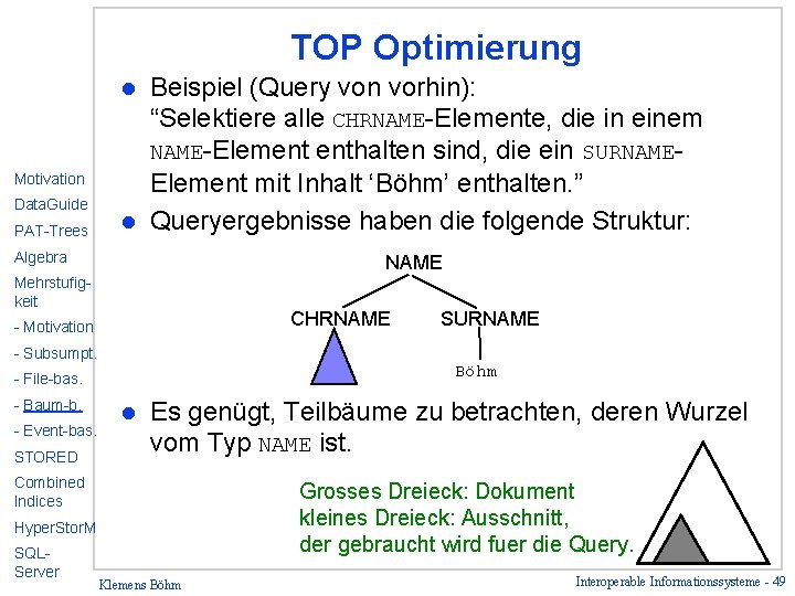 TOP Optimierung Beispiel (Query von vorhin): “Selektiere alle CHRNAME-Elemente, die in einem NAME-Element enthalten