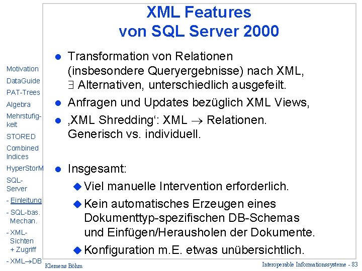 XML Features von SQL Server 2000 Transformation von Relationen (insbesondere Queryergebnisse) nach XML, Alternativen,