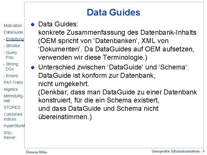 Data Guides Motivation Data. Guide - Einleitung - Struktur - Query Proc. - Strong