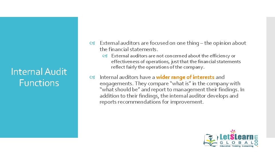 External auditors are focused on one thing – the opinion about the financial External auditors are focused on one thing – the opinion about the financial