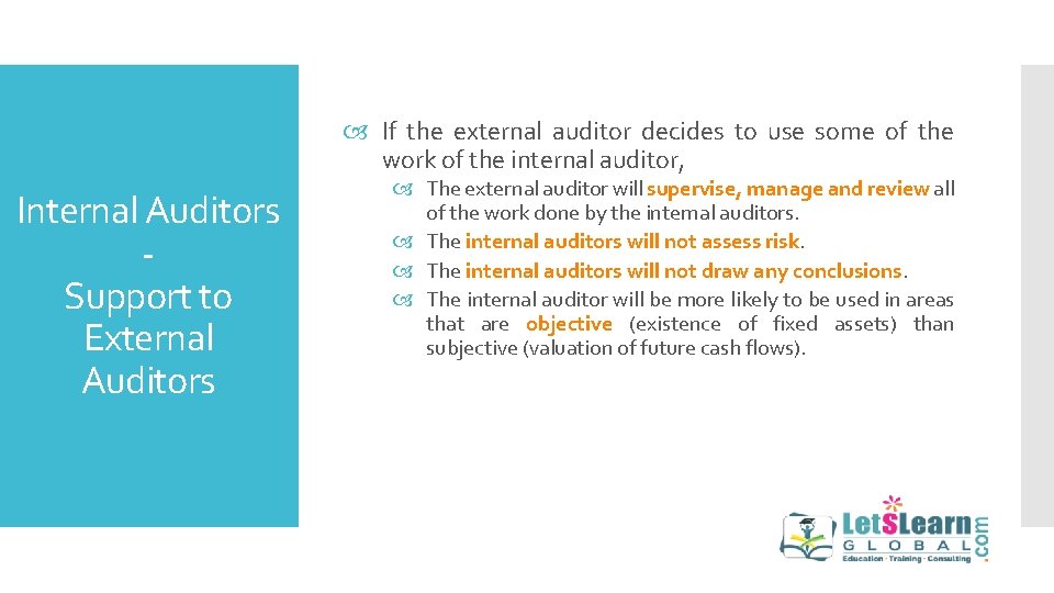  If the external auditor decides to use some of the work of the