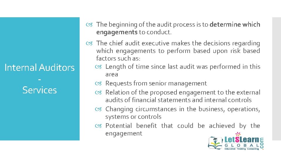  The beginning of the audit process is to determine which engagements to conduct.