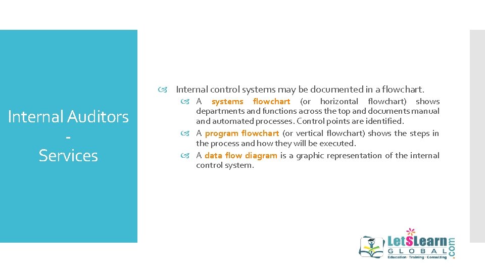 Internal control systems may be documented in a flowchart. Internal Auditors Services A Internal control systems may be documented in a flowchart. Internal Auditors Services A