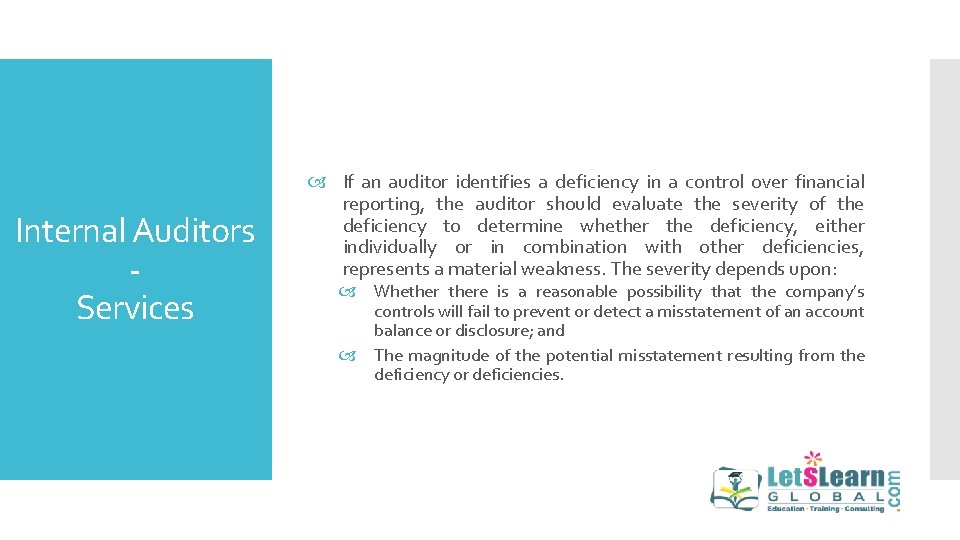 Internal Auditors Services If an auditor identifies a deficiency in a control over financial