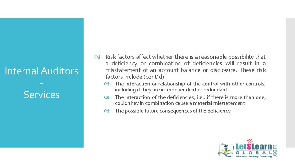 Internal Auditors Services Risk factors affect whethere is a reasonable possibility that a deficiency