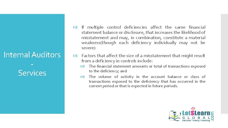 Internal Auditors Services If multiple control deficiencies affect the same financial statement balance or