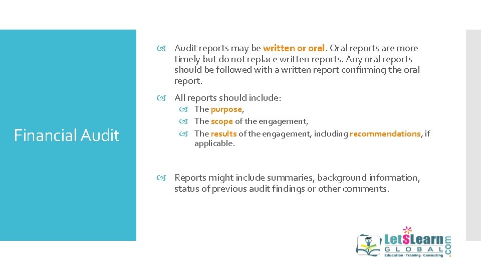  Audit reports may be written or oral. Oral reports are more timely but