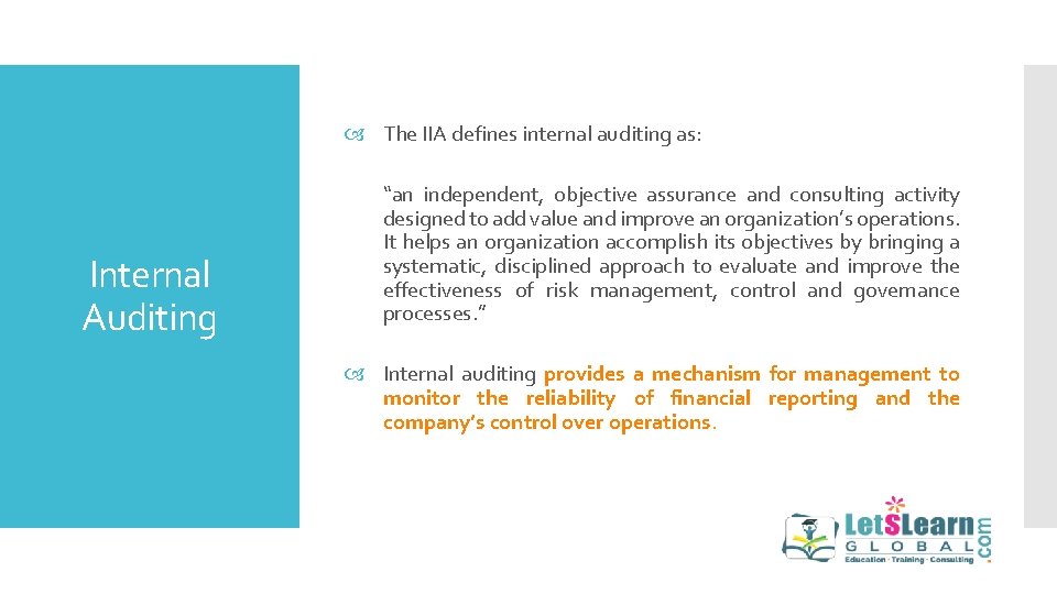  The IIA defines internal auditing as: Internal Auditing “an independent, objective assurance and