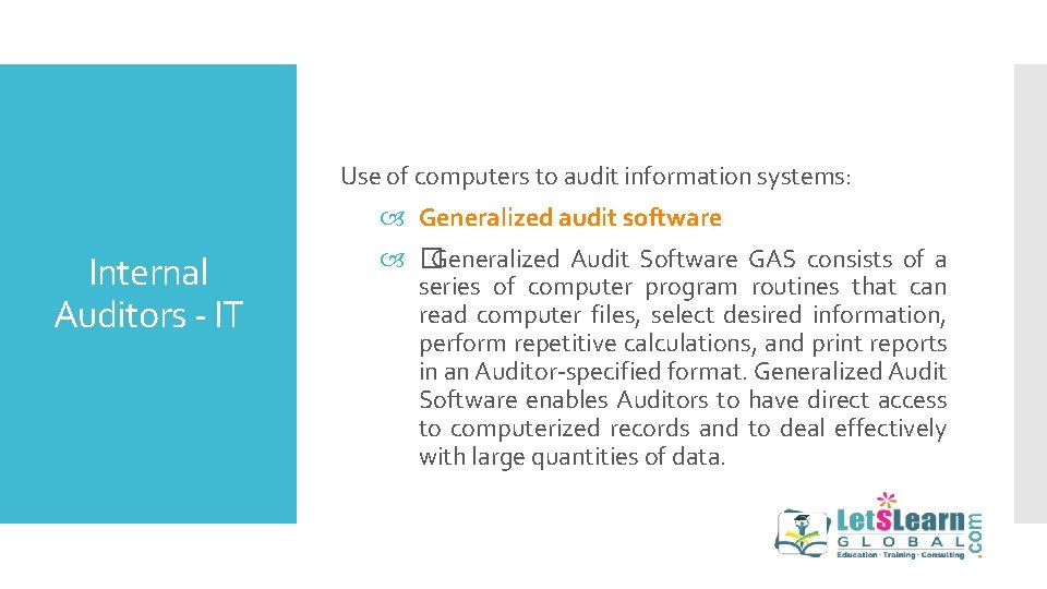 Use of computers to audit information systems: Generalized audit software Internal Auditors - IT