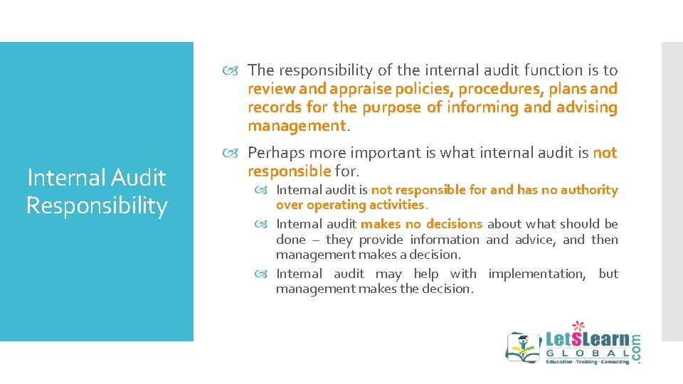  The responsibility of the internal audit function is to review and appraise policies,