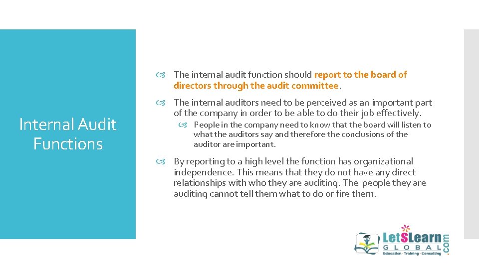  The internal audit function should report to the board of directors through the