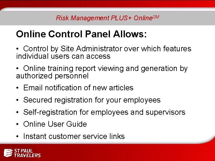 SM Risk Management PLUS+ Online. SM Online Control Panel Allows: • Control by Site