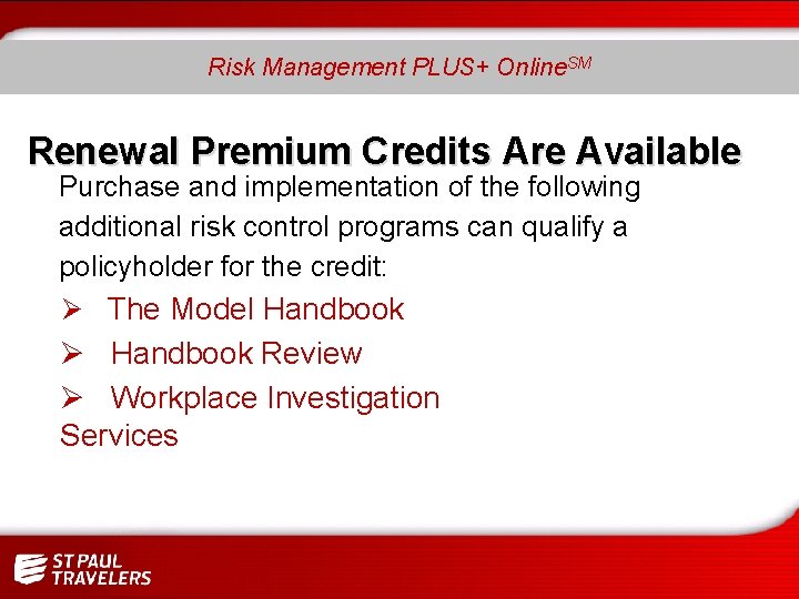 SM Risk Management PLUS+ Online. SM Renewal Premium Credits Are Available Purchase and implementation