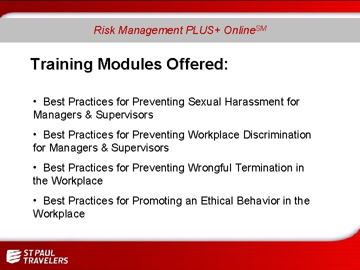 SM Risk Management PLUS+ Online. SM Training Modules Offered: • Best Practices for Preventing