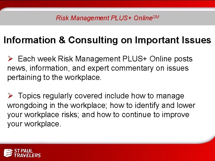SM Risk Management PLUS+ Online. SM Information & Consulting on Important Issues Ø Each