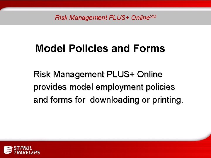 SM Risk Management PLUS+ Online. SM Model Policies and Forms Risk Management PLUS+ Online